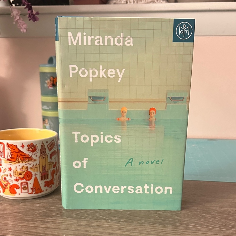 Topics of Conversation by Miranda Popkey Hardcover